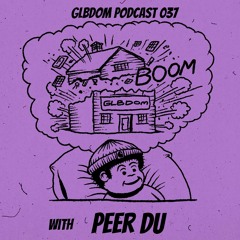 GLBDOM PODCAST037 with Peer Du  (Dec 2019)