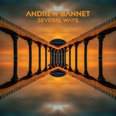 Andrew Bannet - Several Ways