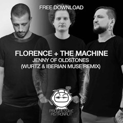 FREE DOWNLOAD: Florence The Machine - Jenny Of Oldstones (Wurtz, Iberian Muse Remix)
