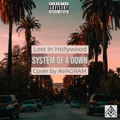 Lost In Hollywood - System Of A Down - (AVAGRAM Cover)