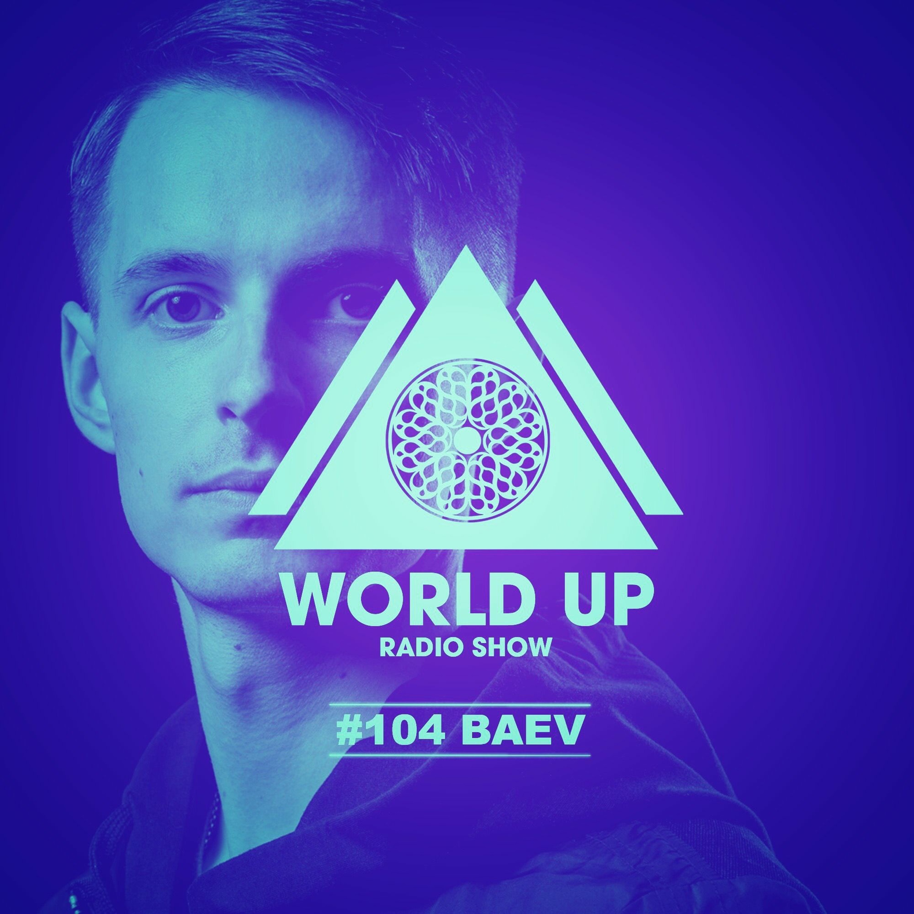 Baev - World Up Radio Show #104 episode artwork