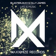 Blasterjaxx & Olly James - Life Is Music (Radio Edit) <OUT NOW>