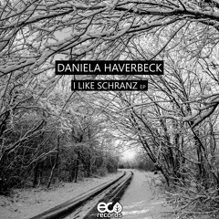 Daniela Haverbeck - I Like Schranz (Original Mix) ECO002