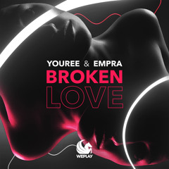 Youree & Empra - Broken Love (Original Mix)