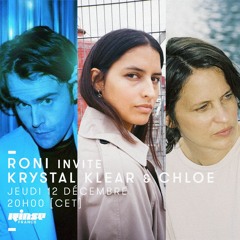 RONI invite Krystal Klear & Chloe - Rinse Radio Show 12.12.19