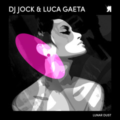 DJ Jock & Luca Gaeta - Lunar Dust
