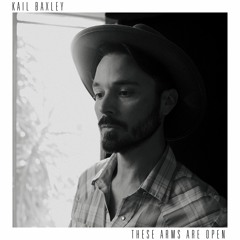KaiL Baxley - 'These Arms Are Open'