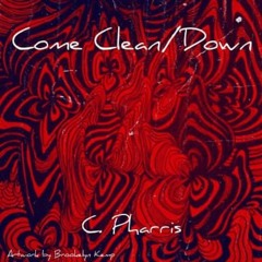C. Pharris - Come Clean/Down