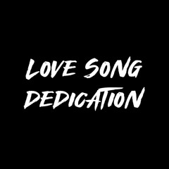 Love Song Dedication
