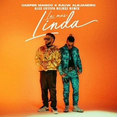 LA MAS LINDA - Casper Magico Ft. Rauw Alejandro (Alex Estepa Edit) 100 BPM