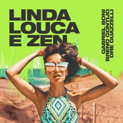 Gabriel Boni, Breno Gontijo, Dre Guazzelli - Linda Louca E Zen - Original Mix