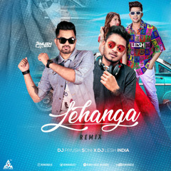 Lehanga Song Remix DJ Piyush Soni X DJ Lesh INDIA