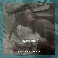 Elvina - Sanki Buz (Batu Onat Remix)