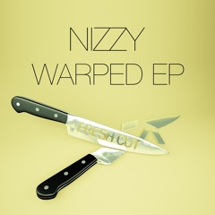 Nizzy - Warped (Original Mix) [Fresh Cut] CUT VERSION