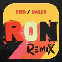 RON REMIX - Feid & Dalex (Alex Estepa) Deluxe Remix