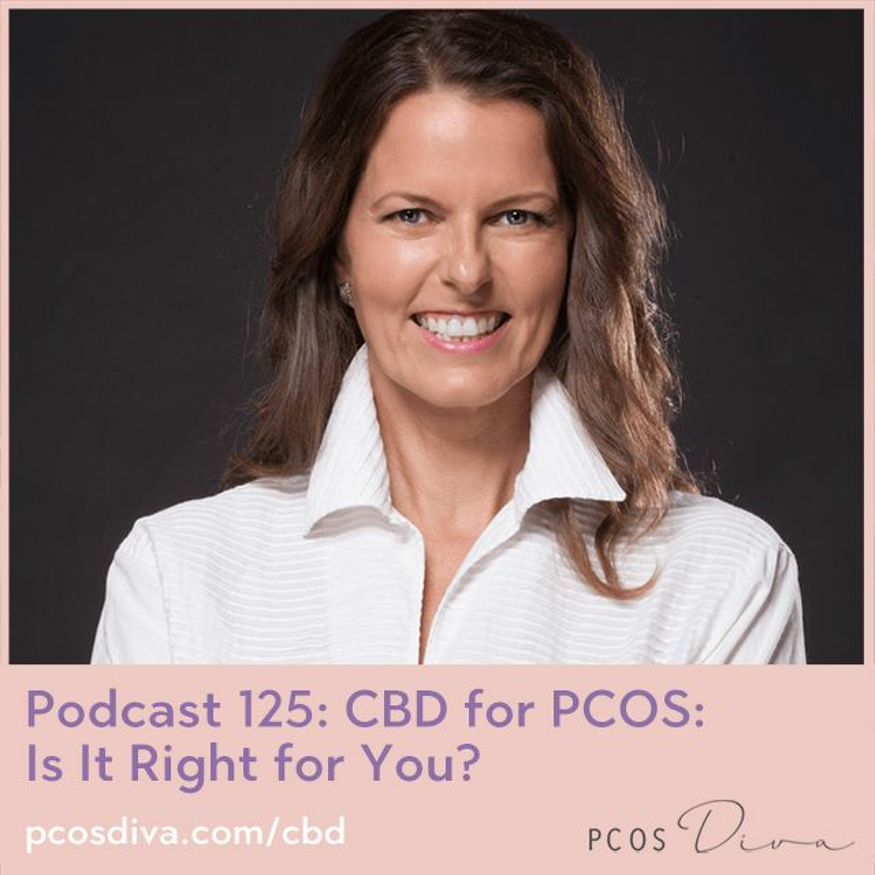 cover of episode 125 - CBD for PCOS- Is It Right for You?