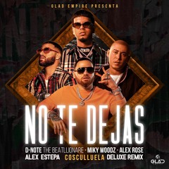 NO TE DEJAS - Miky Woodz Alex Rose Cosculluela D Note TheBeatllionare(Alex Estepa) Deluxe Remix