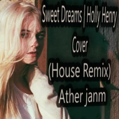 EurEurythmics - Sweet Dreams | Holly Henry Cover (House Remix) Ather janm