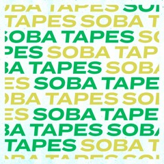 SOBA TAPES 007 with Daniel Curpen [SOBA]