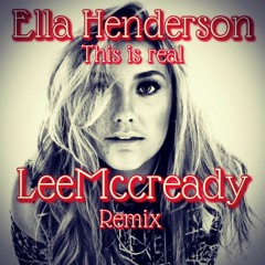 Ella Henderson - This Is Real (LeeMccready Remix)