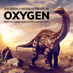 Excision X Wooli X Trivecta - Oxygen ft Julianna Hope (AV EDIT)