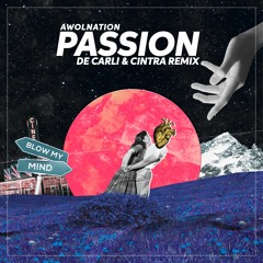 Awolnation - Passion (DE CARLI, CINTRA Remix)