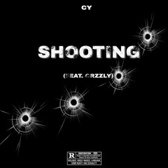 Shooting (Feat. GRZZLY) [Prod. By Cy & GRZZLYTHPRDCR].mp3