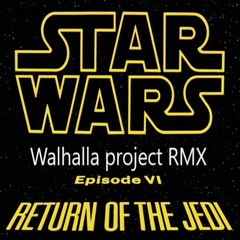 Walhalla Project - Return Of The Jedi (STAR WARS RMX Full Version /// Free Download)