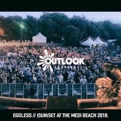 EGOLESS - (Sun)Set At The Medi Beach (Live @ Outlook 2018)