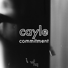 Cayle - Commitment