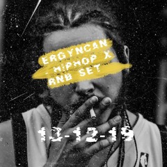 Ergyncan - Hiphop x Rnb Set