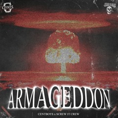ARMAGEDDON w/ SCREW IT CREW