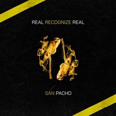 San Pacho - Real Recognize Real