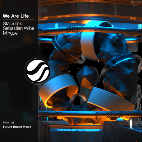 Stadiumx & Sebastian Wibe - We Are Life feat. Mingue