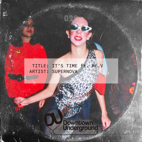 Premiere: Supernova & Mr. V - Its Time [Downtown Underground]