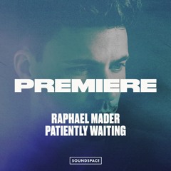 Premiere: Raphael Mader - Patiently Waiting [Lost On You]