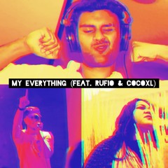 My Everything (feat. Rufio & Cocoxl)