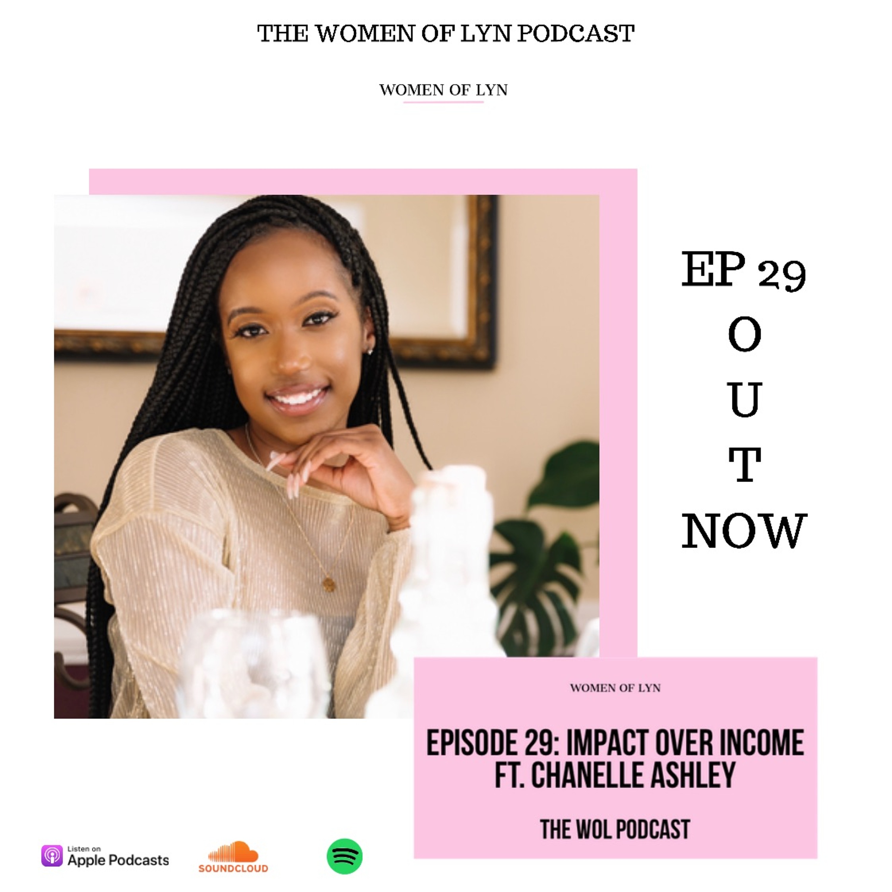 Episode 29: ”Impact Over Income” Ft. Chanelle Ashley