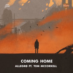 Allegrø Ft. Tom McCorkell - Coming Home (Radio Master)
