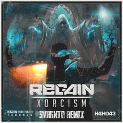 Regain - Xorcism [SVRGNTO Remix]
