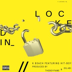 LOCKED iN FEAT HIT-BOY (PROD BY @OG.ABi x THEBOYFAME)