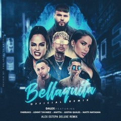 BELLAQUITA REMIX Dalex Lenny Tavarez Anitta Natti Natasha...RESUBIDO (Alex Estepa)