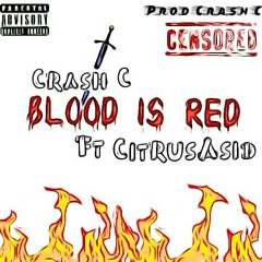 Blood Is Red (ft. CitrusAsid) [PROD. Crash_C]