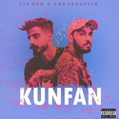 TIN NEN - KUNFAN (feat. The synaptik) - كون فان