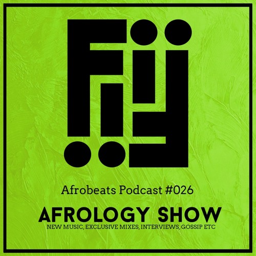 Afrobeats Podcast #026 Afrology Show ( End of Year 2019 )
