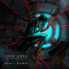 Ghost In The Shell (Artemansio Remix) - Kenji Kawai