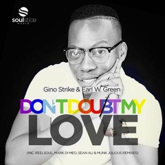Gino Strike & Earl W. Green - Don't Doubt My Love (Mark Di Meo Remix)