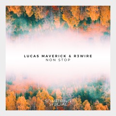Lucas Maverick & R3WIRE - Non Stop