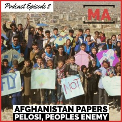 Afghanistan Papers; Pelosi, Peoples Enemy