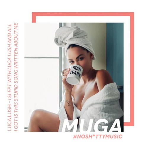 LUCA LUSH - I Slept With Luca Lush And All I Got Is This Stupid Song Written About Me (ft. Cappa)